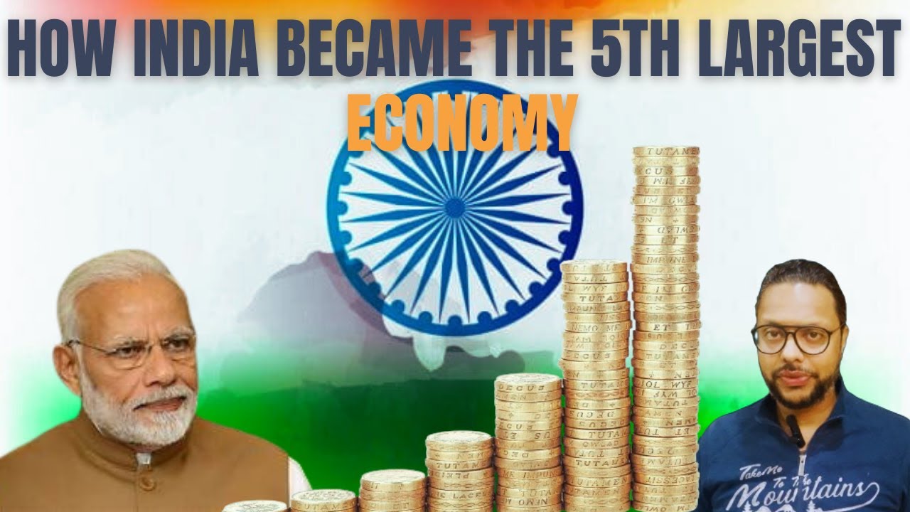 How India Became the 5th Largest ECONOMY- A look at major government reforms.