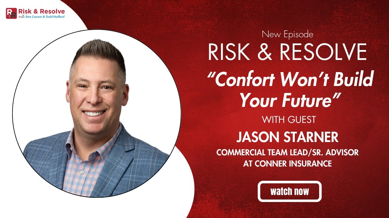 Comfort Won’t Build Your Future with Jason Starner, Commercial Lead/Sr. Advisor at Conner Insurance