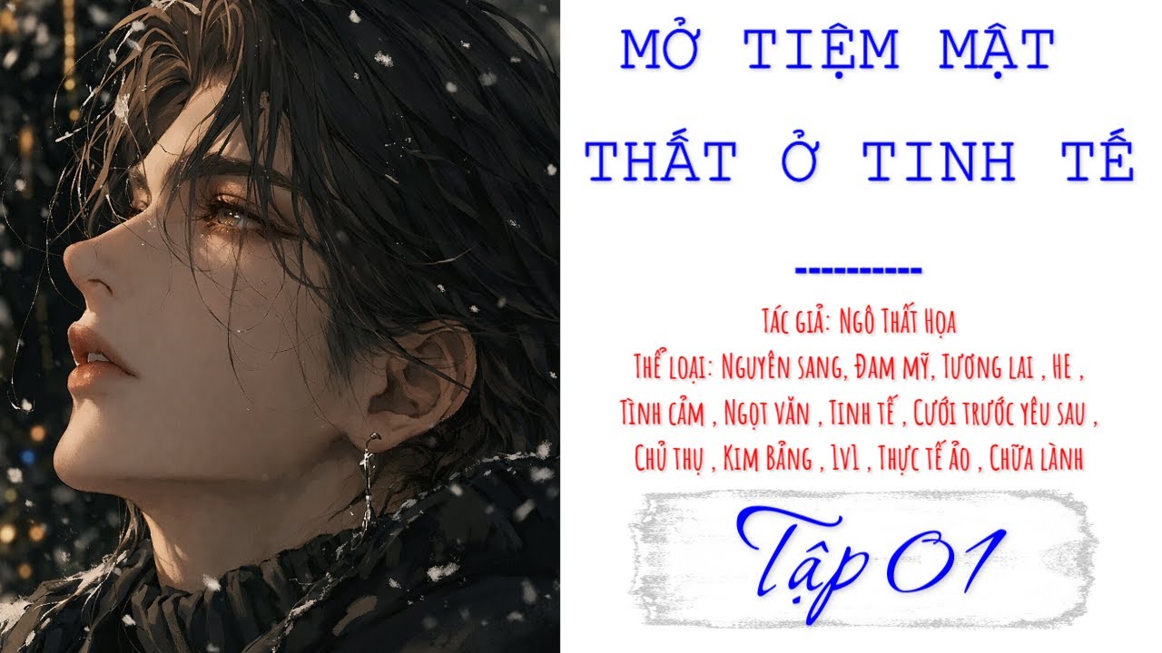 [CHỦ THỤ] - TẬP 1 / Mở Tiệm Mật Thất Ở Tinh Tế