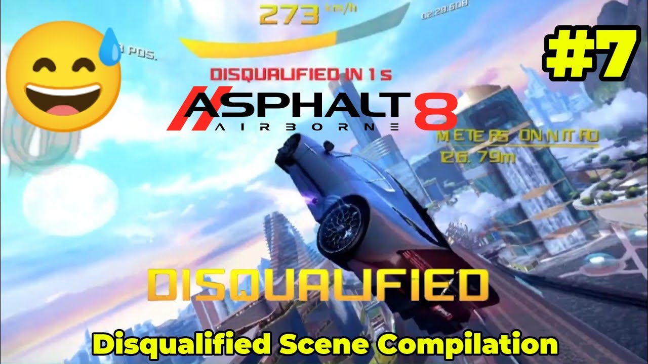 Asphalt 8 - Disqualified Scene Compilation #8