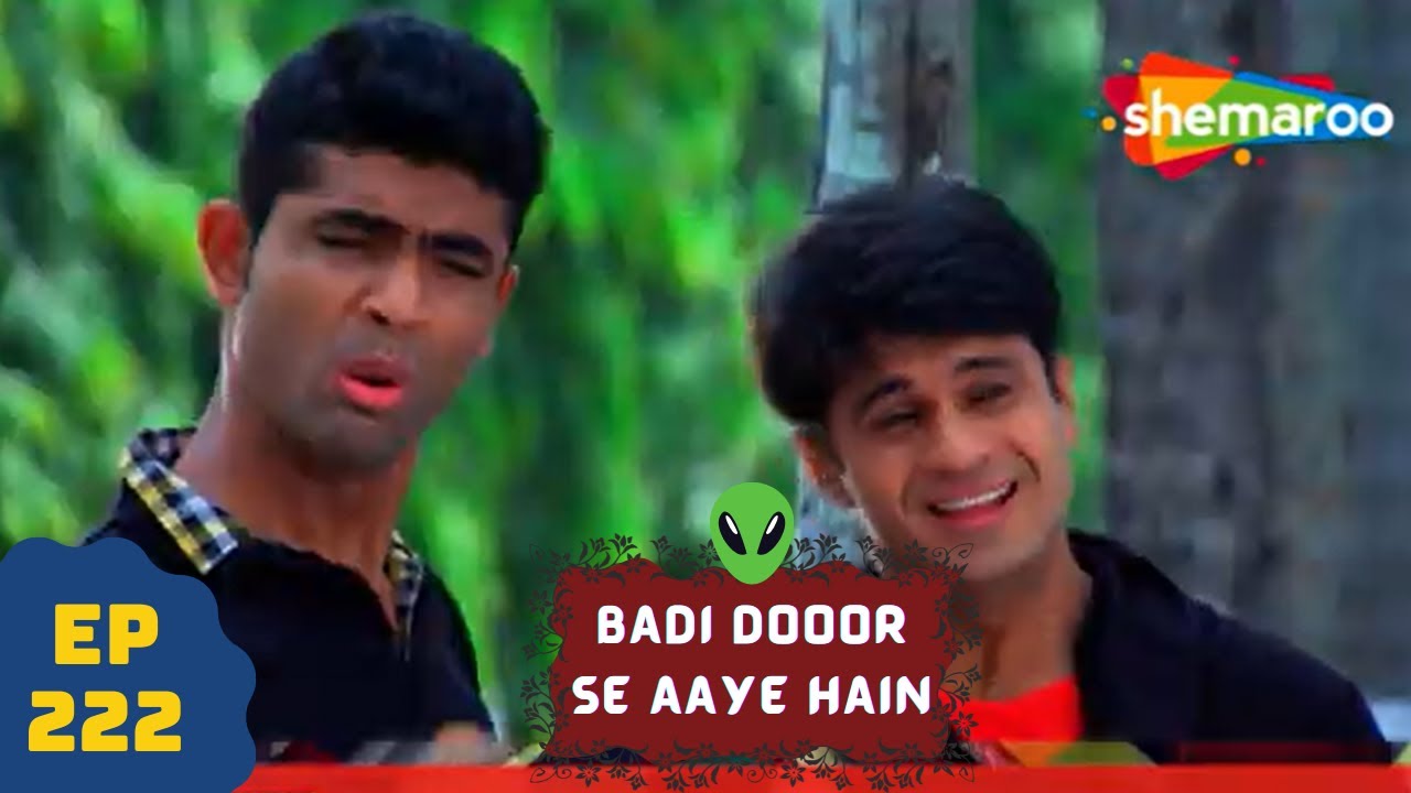 बड़ी दूर से आये है - 5 एलियंस की कहानी | Comedy. Drama Series | Badi Door Se Aaye Hain - Episode 222