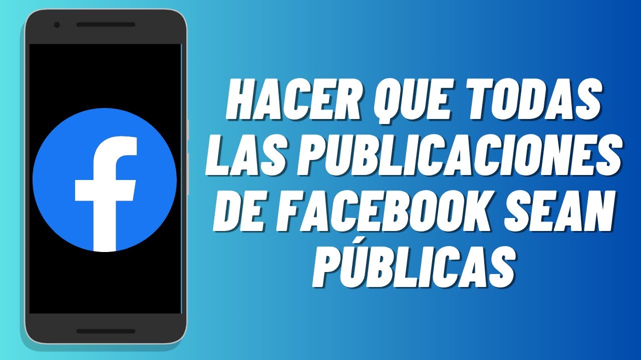C&oacute;mo hacer que todas las publicaciones de Facebook sean p&uacute;blicas (2025)