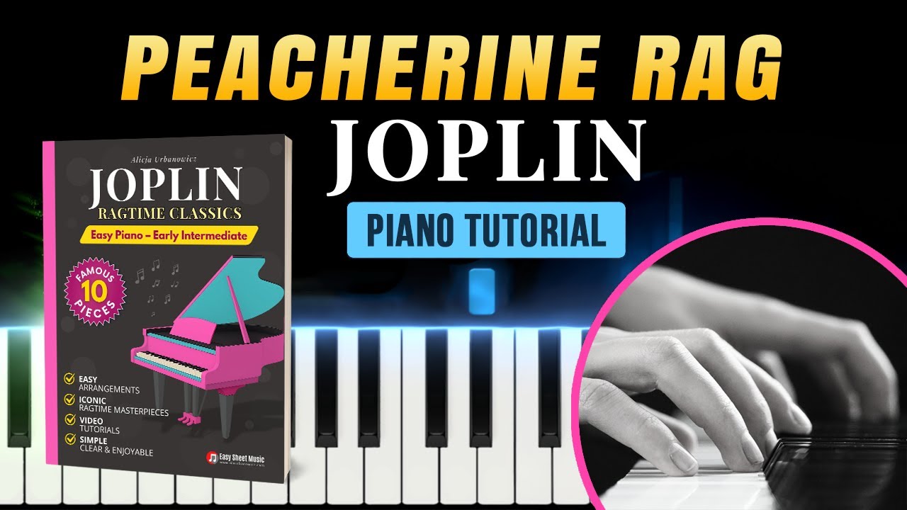 Peacherine Rag – Scott Joplin | Easy Piano Tutorial | Ragtime Sheet Music for Intermediate Pianists