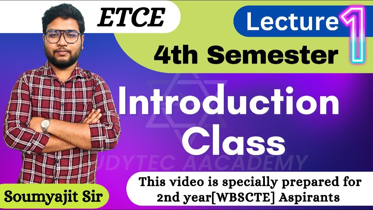 Introduction Class of 4th Sem ETCE by Soumyajit Sir