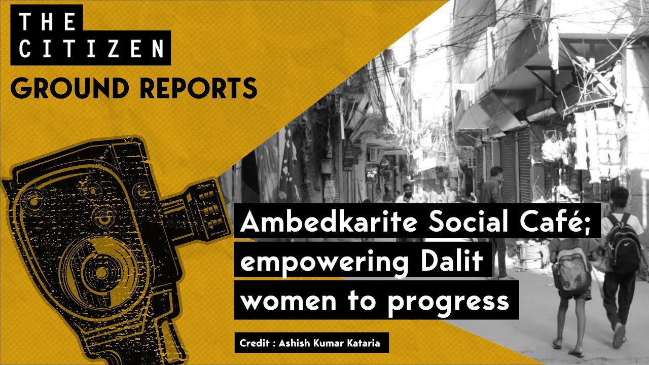 Ambedkarite Social Caf&eacute;; empowering Dalit women to progress