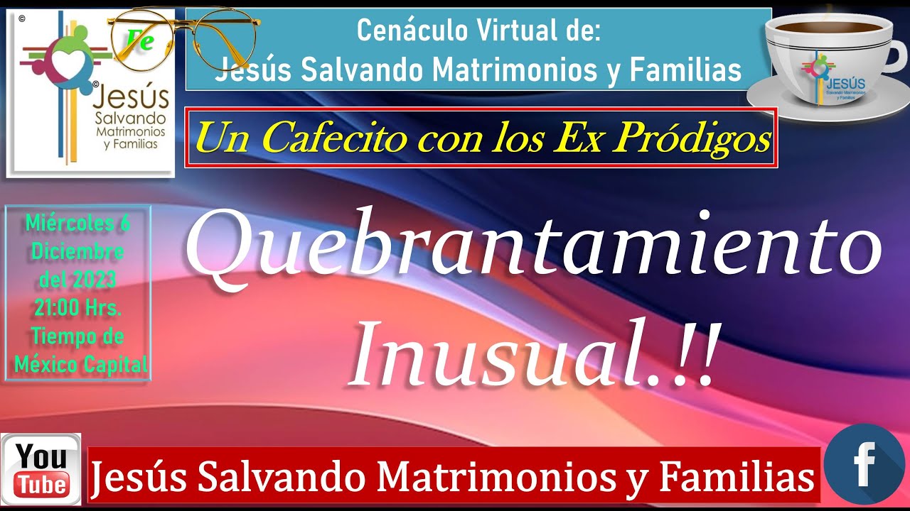 Quebrantamiento Inusual.!! Un Cafecito con los Ex Pródigos! @jesusalvandomatrimonioyfamilia