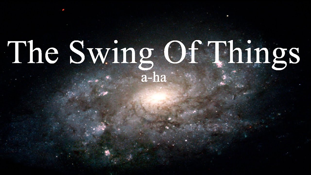 a-ha - The Swing Of Things (lyrics)