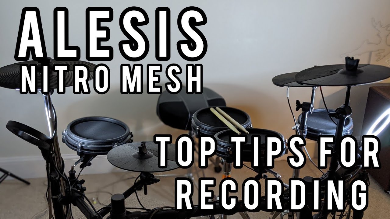 How I record on the Alesis Nitro mesh