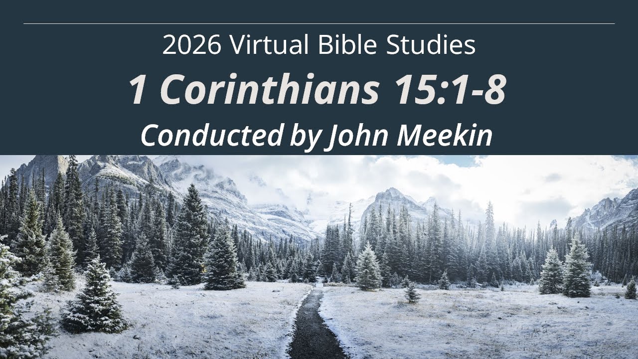 2026 Virtual Bible Study - Session 1 - 1 Corinthians 15:1-8