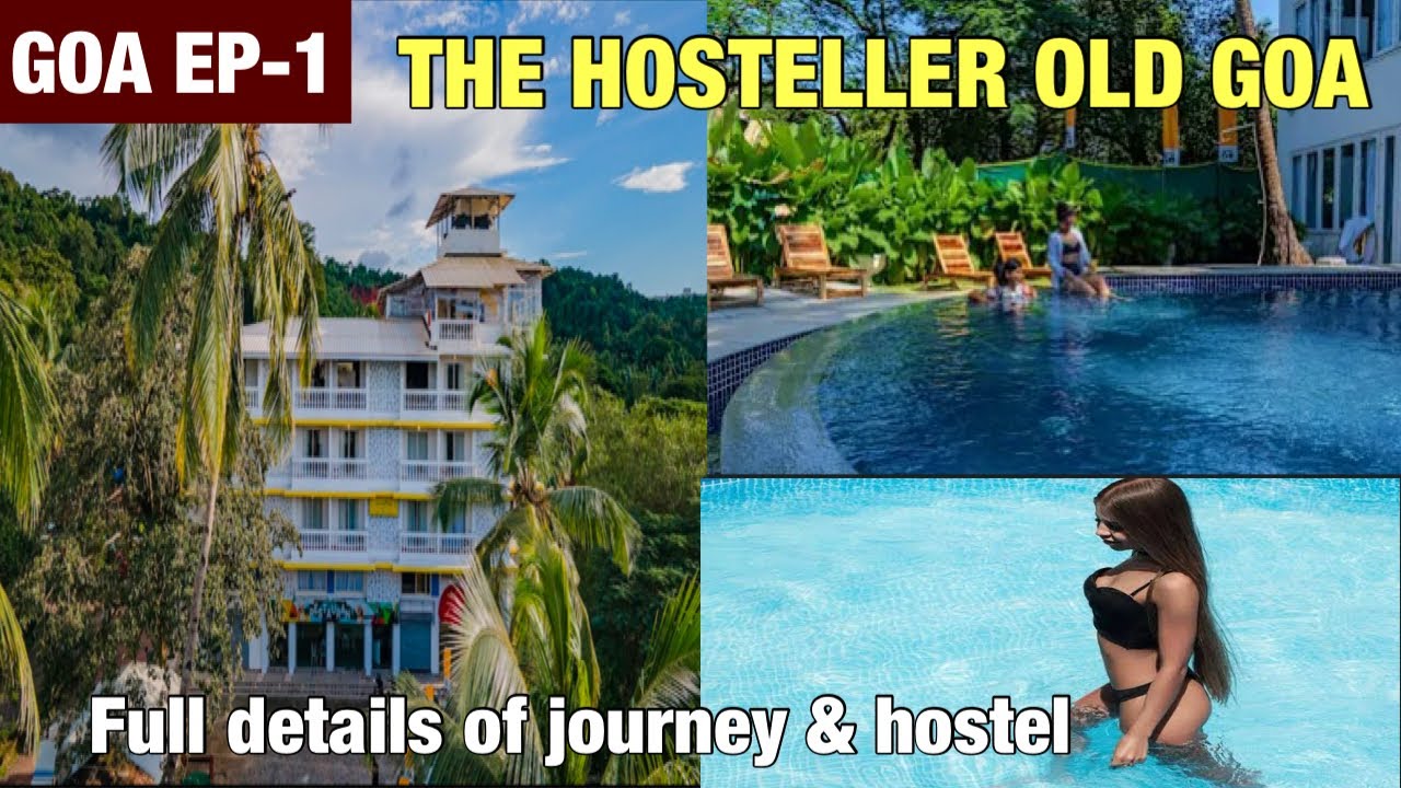 THE HOSTELLER HOSTEL OLD GOA|| COMPLETE DETAILS || FULL ENJOYMENT|| BENGULIM OLD GOA😀😜