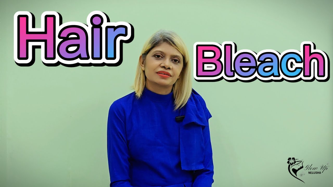 Hair Bleach ගැන හරියටම ඉගෙන ගමුද ?