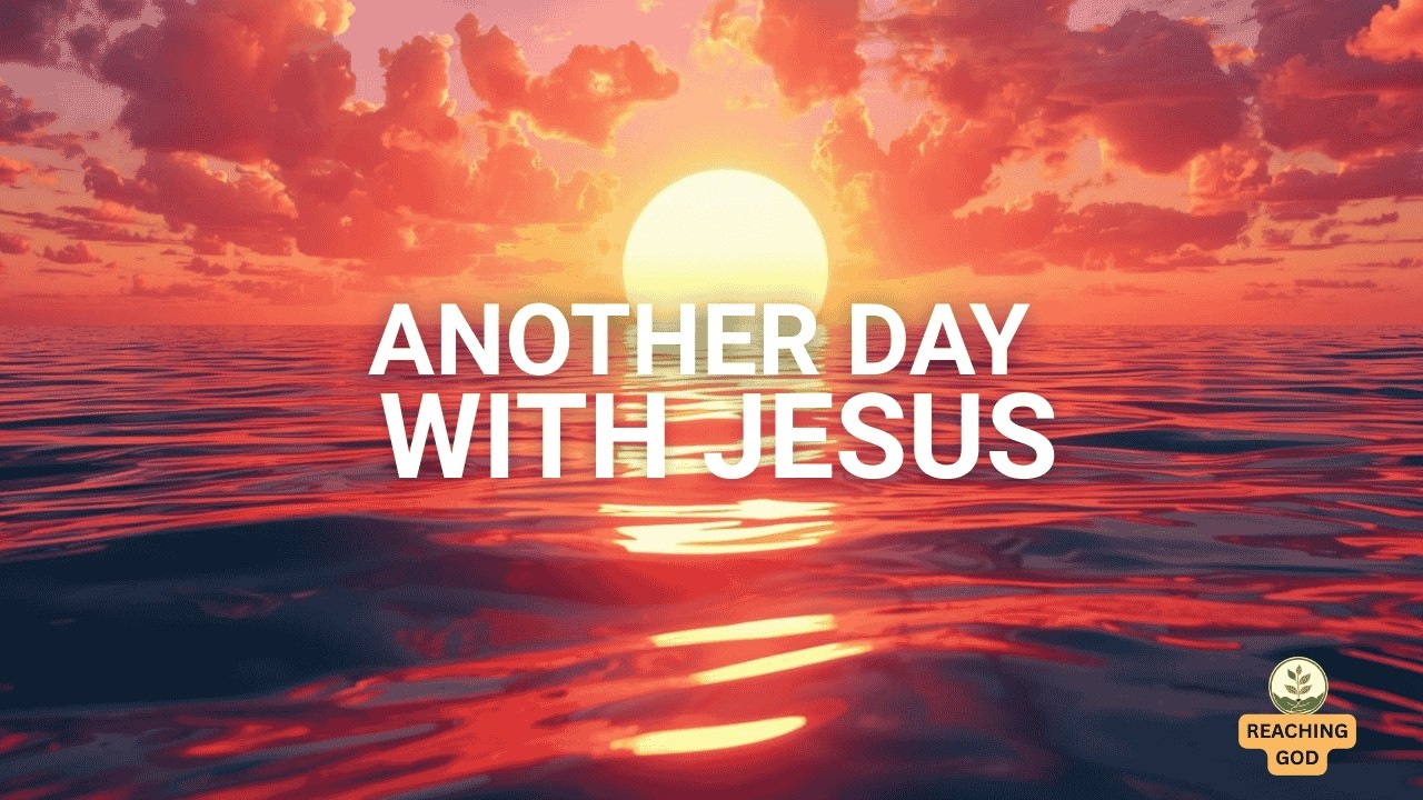 ANOTHER DAY WITH JESUS :WORSHIP SONGS | PRAISE AND WORSHIP MUSIC |PRAISE OUR  JESUS CHRIST