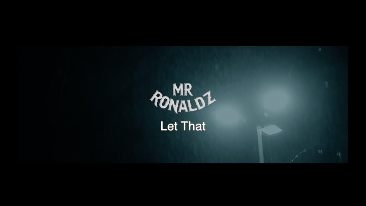 Mr. Ronaldz - Let That (Ft.  Raui)