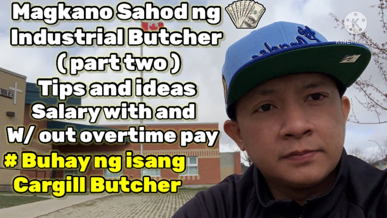 MAGKANO ANG SAHOD NG INDUSTRIAL BUTCHER SA CANADA 🇨🇦 part two | TIPS & IDEAS | SALARY WITH & W/O..