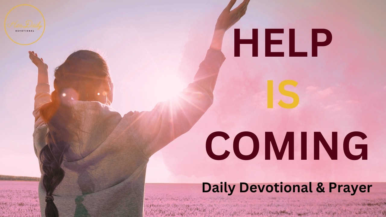 Hold On—Help Is on the Way from God (Daily Devotional & Prayer)