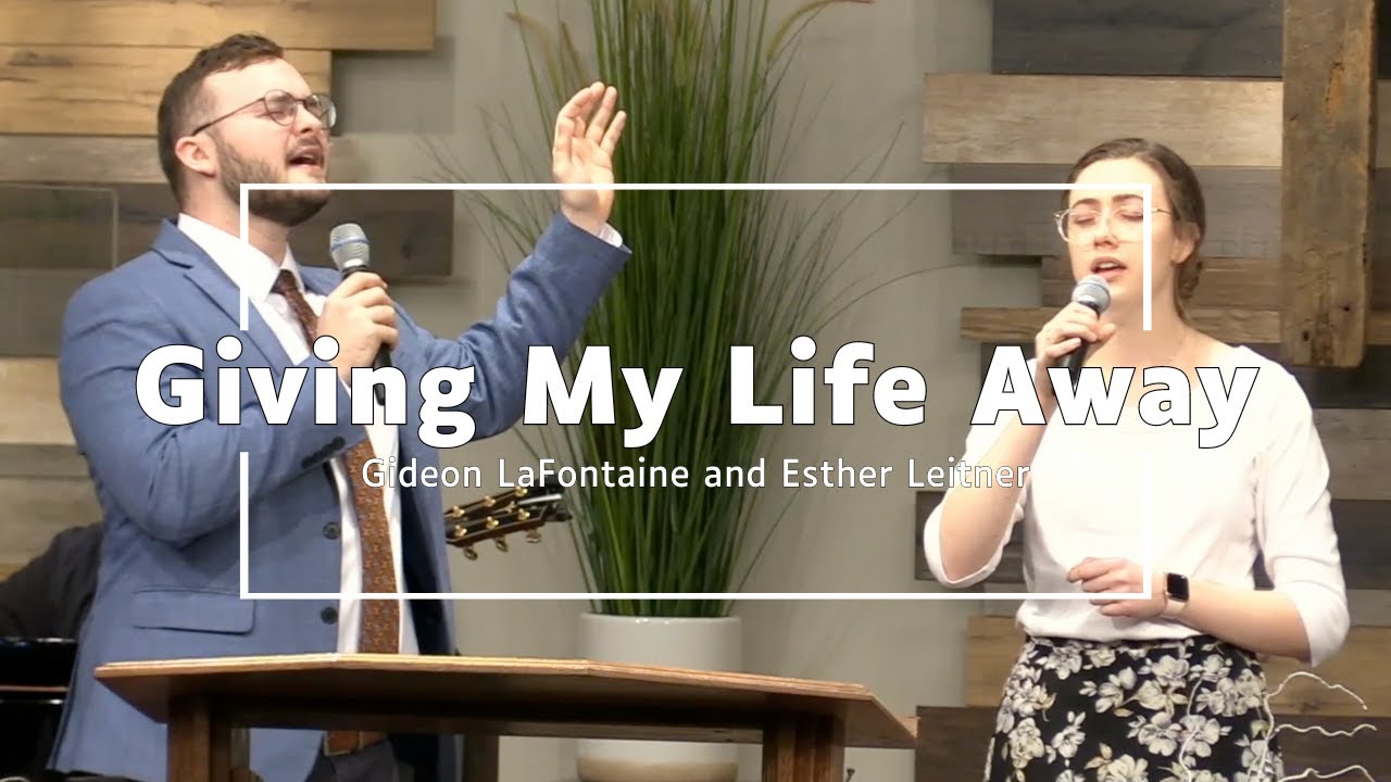 Giving My Life Away | Gideon LaFontaine and Esther Leitner