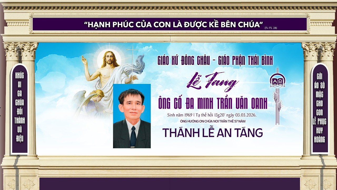 Nghi Thức Di Quan & Thánh Lễ An Táng Ông Cố Đaminh Trần Văn Oanh I Gx. Đông Châu