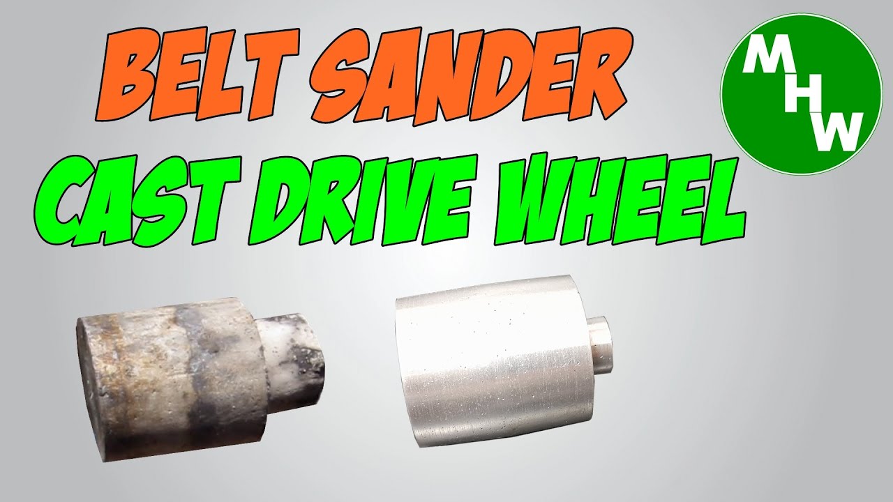 MHW Episode 73 - Cast Aluminium - Belt Sander Drive Wheel