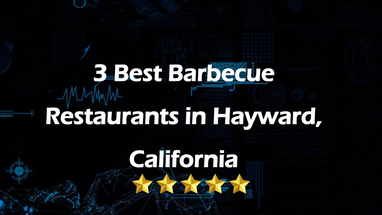 3 Best Barbecue Restaurants in Hayward, California | Barbecue Joints
