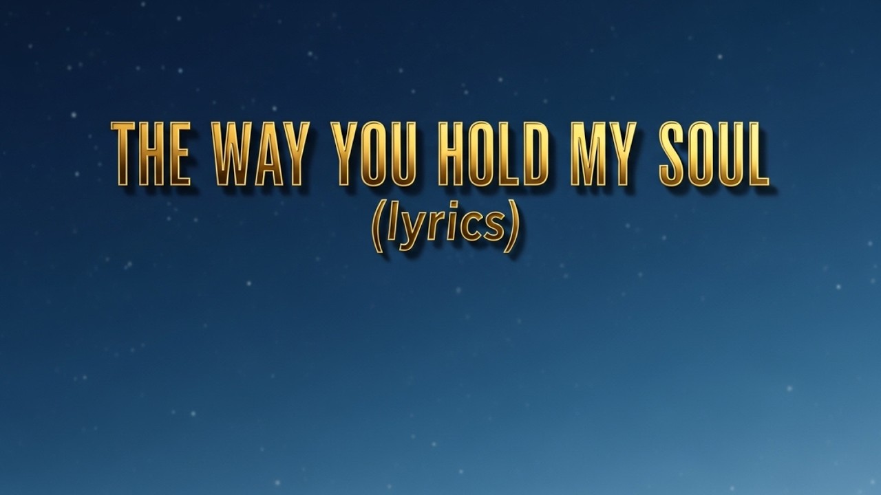 The Way You Hold My Soul | Most Emotional Love Song With Lyrics
