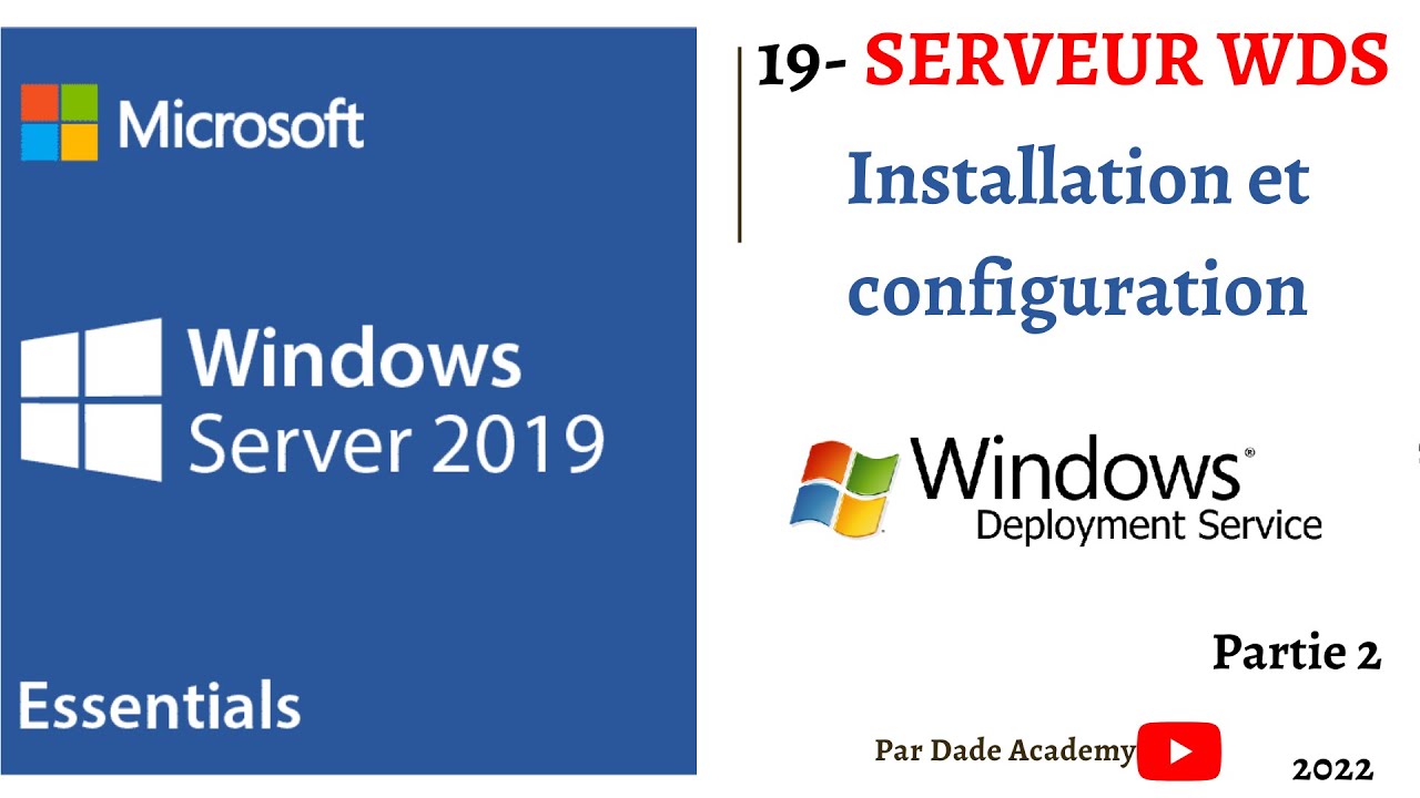 21- Formation Complète Windows Server 2019 Installation et Configuration du SERVEUR WDS PARTIE 2/3