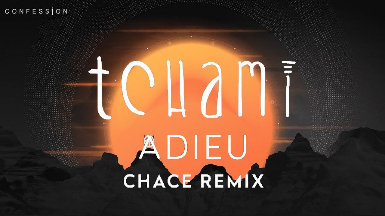 Tchami - Adieu (Chace Remix) | CONFESSION