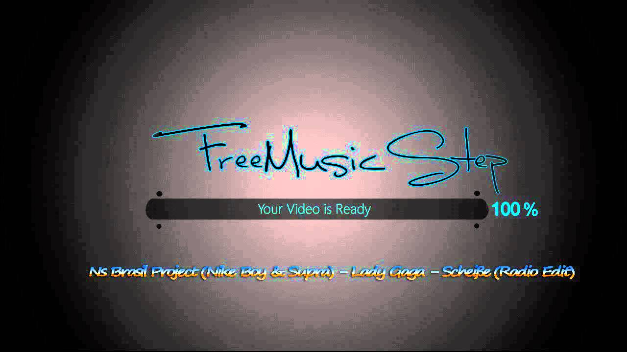 Ns Brasil Project (Nike Boy & Supra) - Lady Gaga - Schei&szlig;e (Radio Edit) ♫FreeMusicStep♫