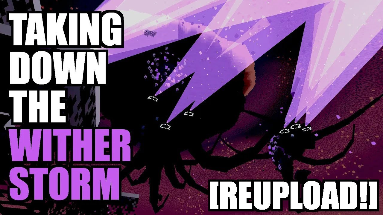 How I Killed The Wither Storm... [REUPLOAD]