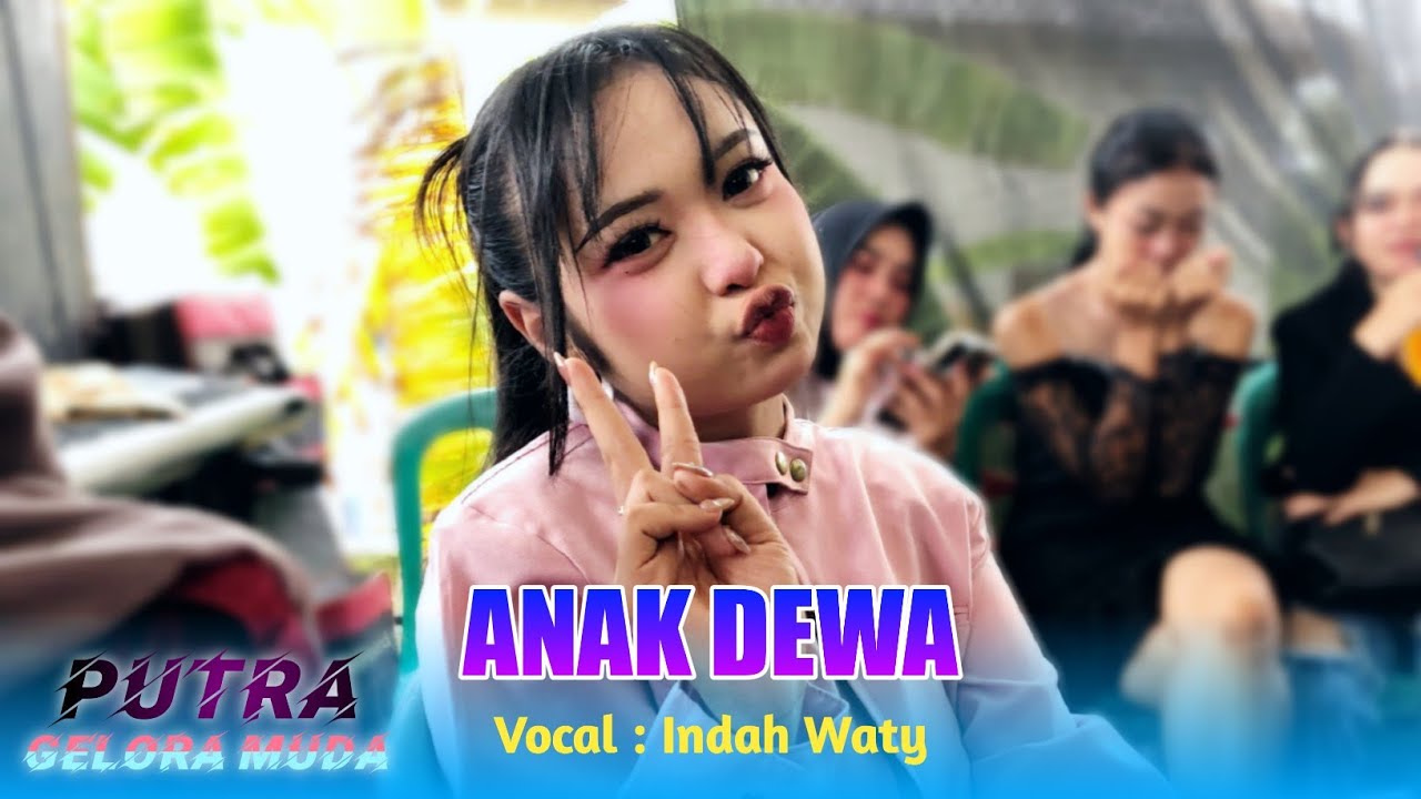 ANAK DEWA VOC. INDAH WATY FT PUTRA GELORA MUDA SHOW LIMBANGAN BREBES JAWA TENGAH 
