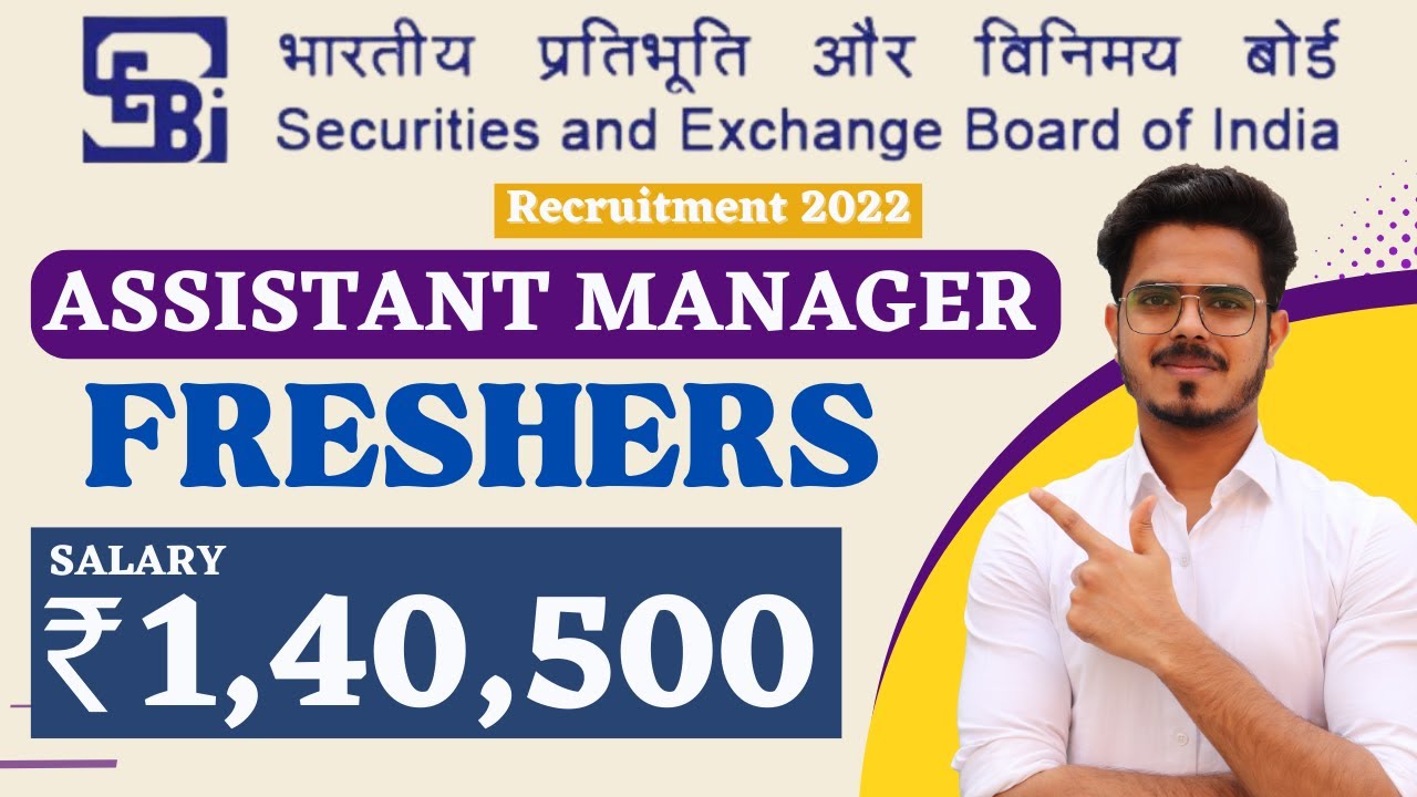 SEBI RECRUITMENT 2022 | FRESHERS | SALARY: 1,40,500 | LATEST GOVERNMENT JOBS 2022