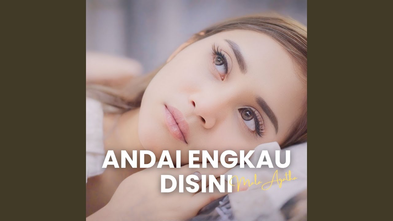 Andai Engkau Disini