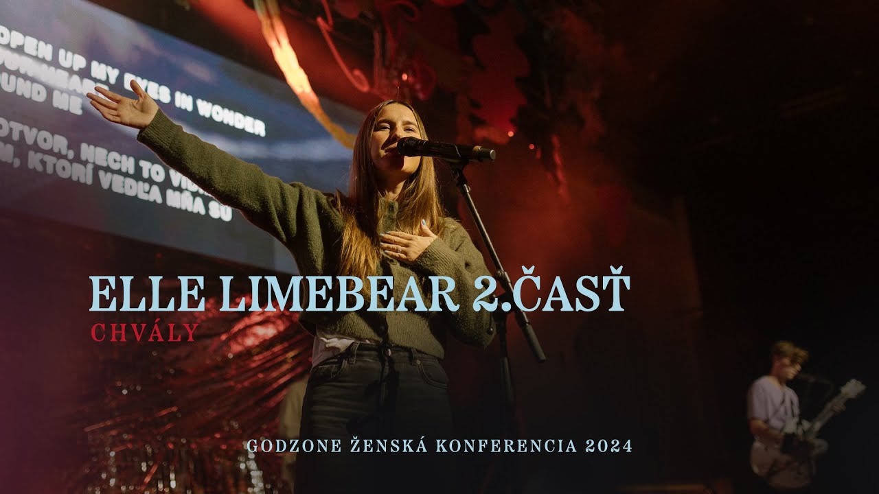 MODLITBA CHVÁL - ELLE LIMEBEAR 2.ČASŤ I GODZONE ŽENSKÁ KONFERENCIA 2024