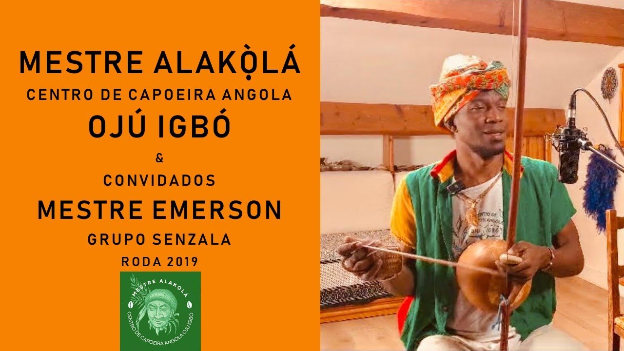 MESTRE ALAK&Ograve;L&Aacute; - C. DE CAPOEIRA ANGOLA OJ&Uacute; IGB&Oacute; & CONVIDADOS [MESTRE EMERSON - SENZALA] - RODA 2019