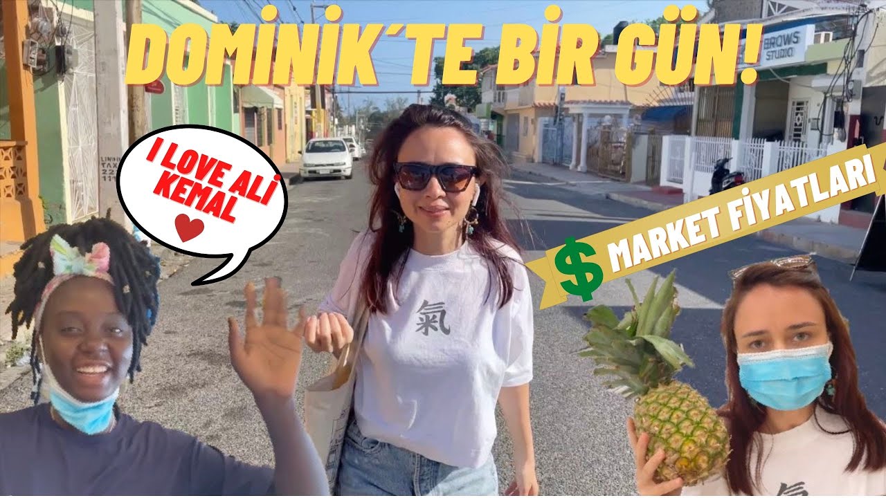 DOMİNİK'TE BİR GÜN - Market Fiyatları, Arka Sokaklar, Dominikli Yenge