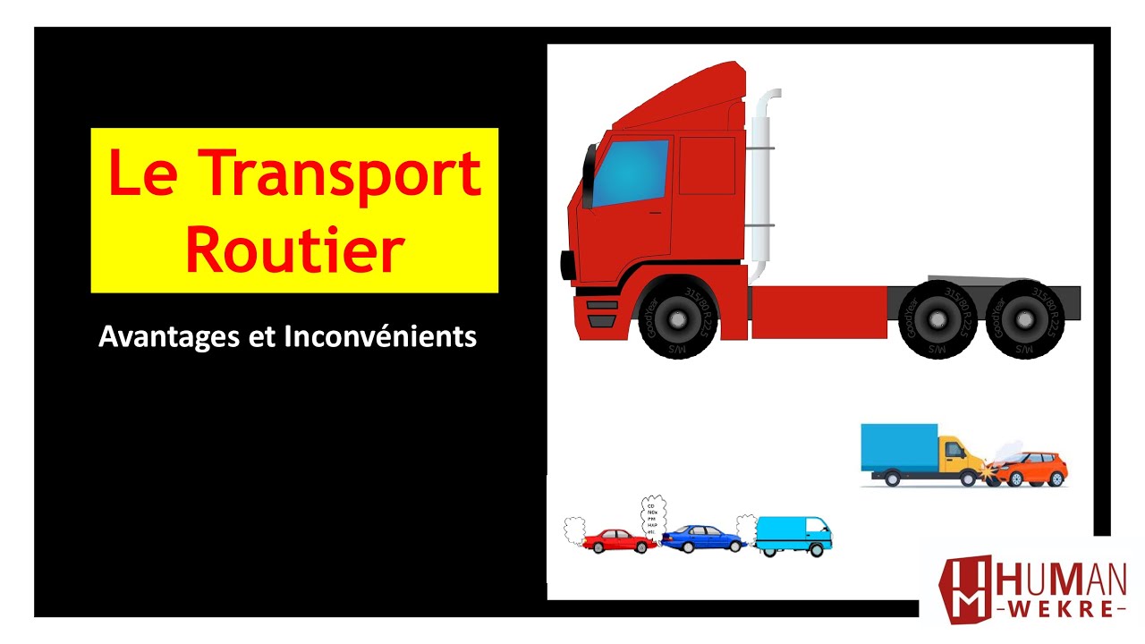 TRANSPORT ROUTIER : Avantages et Inconv&eacute;nients