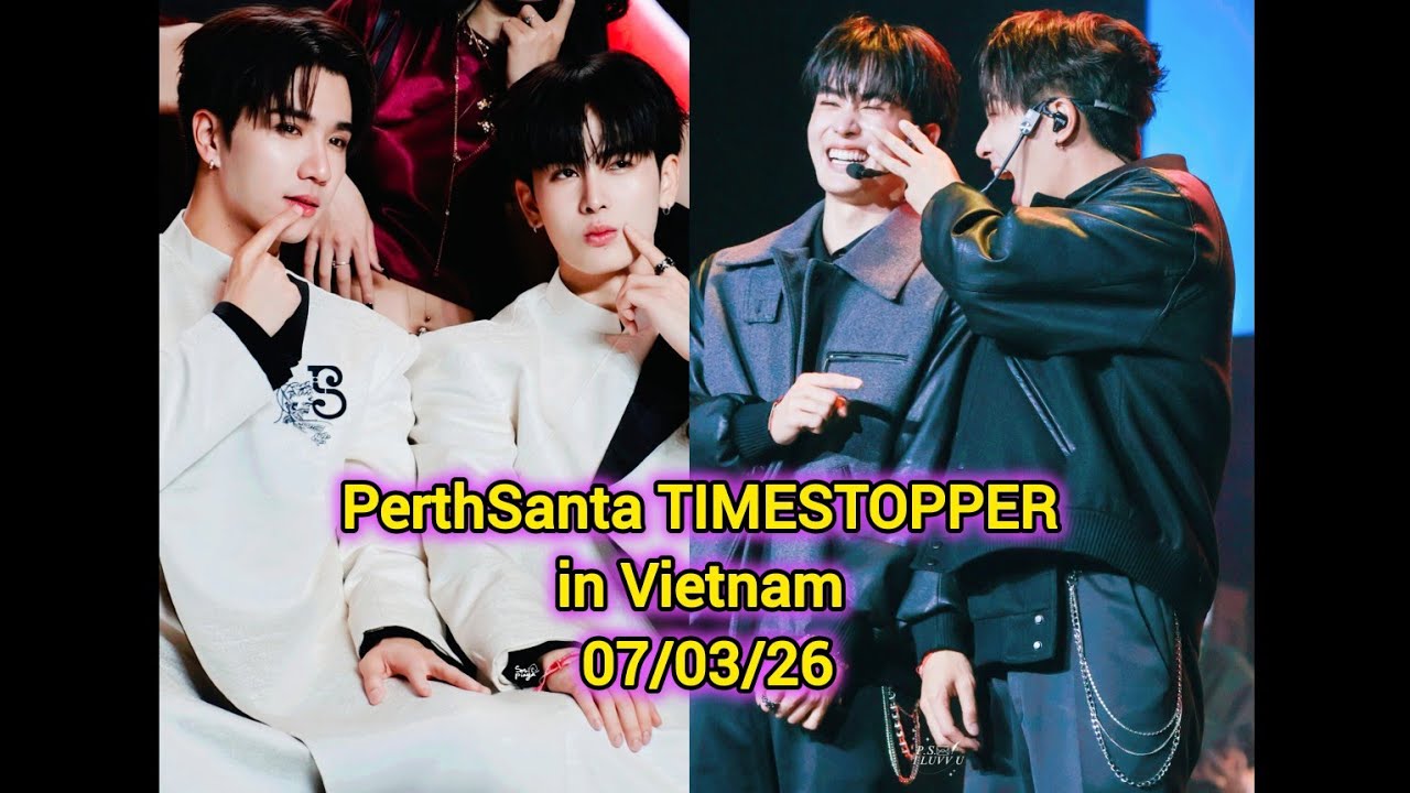 [PERTHSANTA TIME STOPPER ВО ВЬЕТНАМЕ 03.07.2026 😍🔥] #perthsanta #santapp #perthtanapon #blkiss #bl