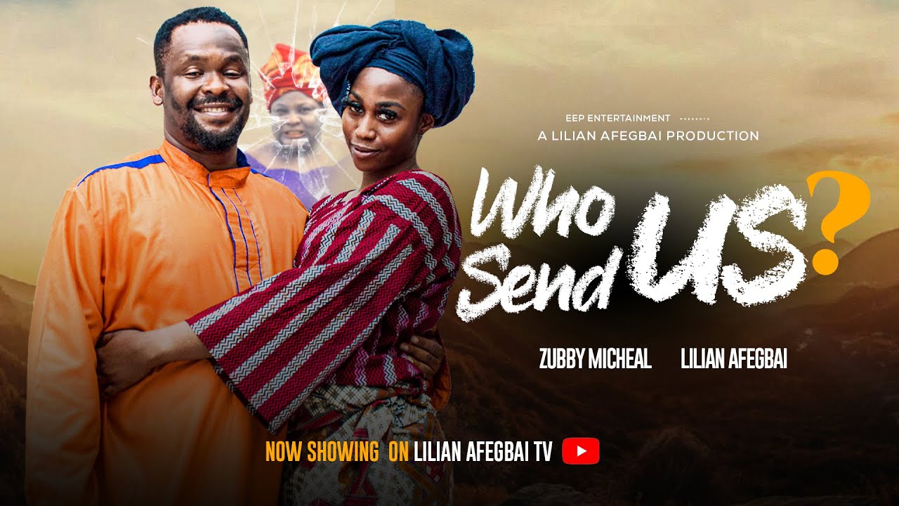 WHO SEND US&mdash;LILIAN AFEGBAI, ZUBBY MICHAEL #latestnigerianmovies #2026 #lilianafegbaitv #nollywood