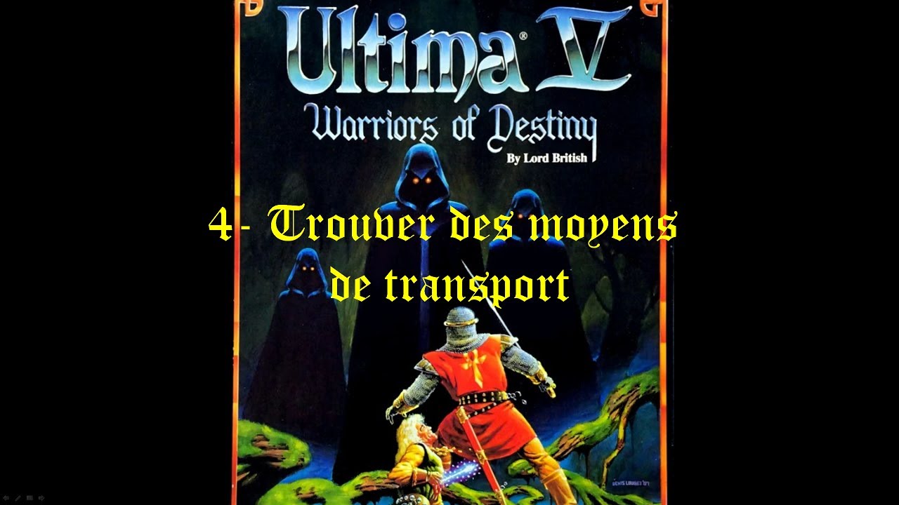 Ultima V (FR) 4- Trouver des moyens de transport