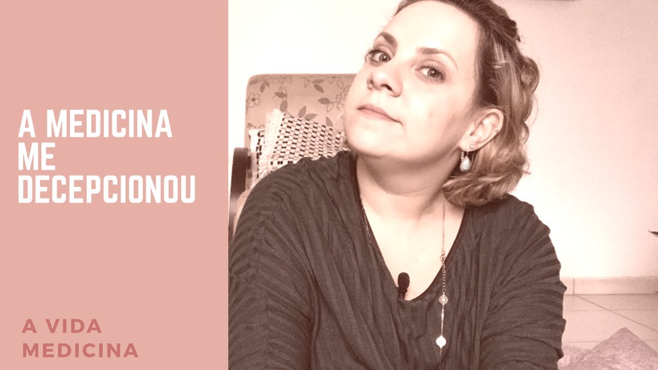 A medicina me decepcionou - A Vida Medicina