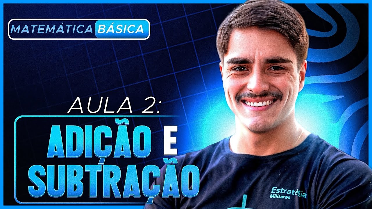 Aula 2: Matemática Básica do Zero | Operações Básicas | Adição e Subtração | Nicolas Lazaroto