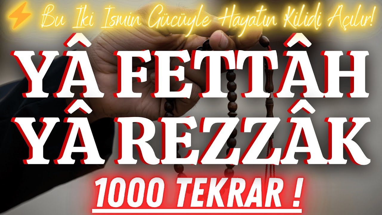 Bu Zikri 3 Gün Dinledim, Hayatımda Her Şey Değişti! | Ya Fettah Ya Rezzak 1000 Kere Zikri