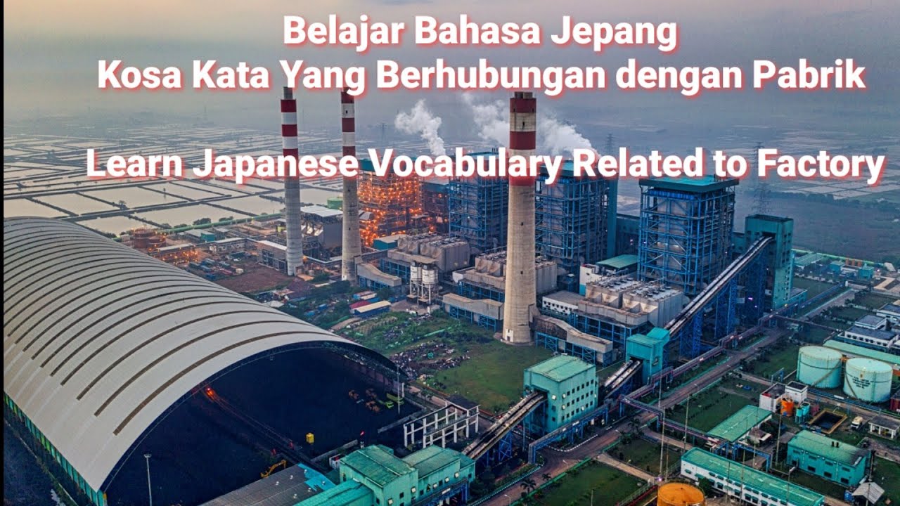 Belajar Bahasa Jepang Kosakata Pabrik||Learn Japanese Vocabulary About Factory