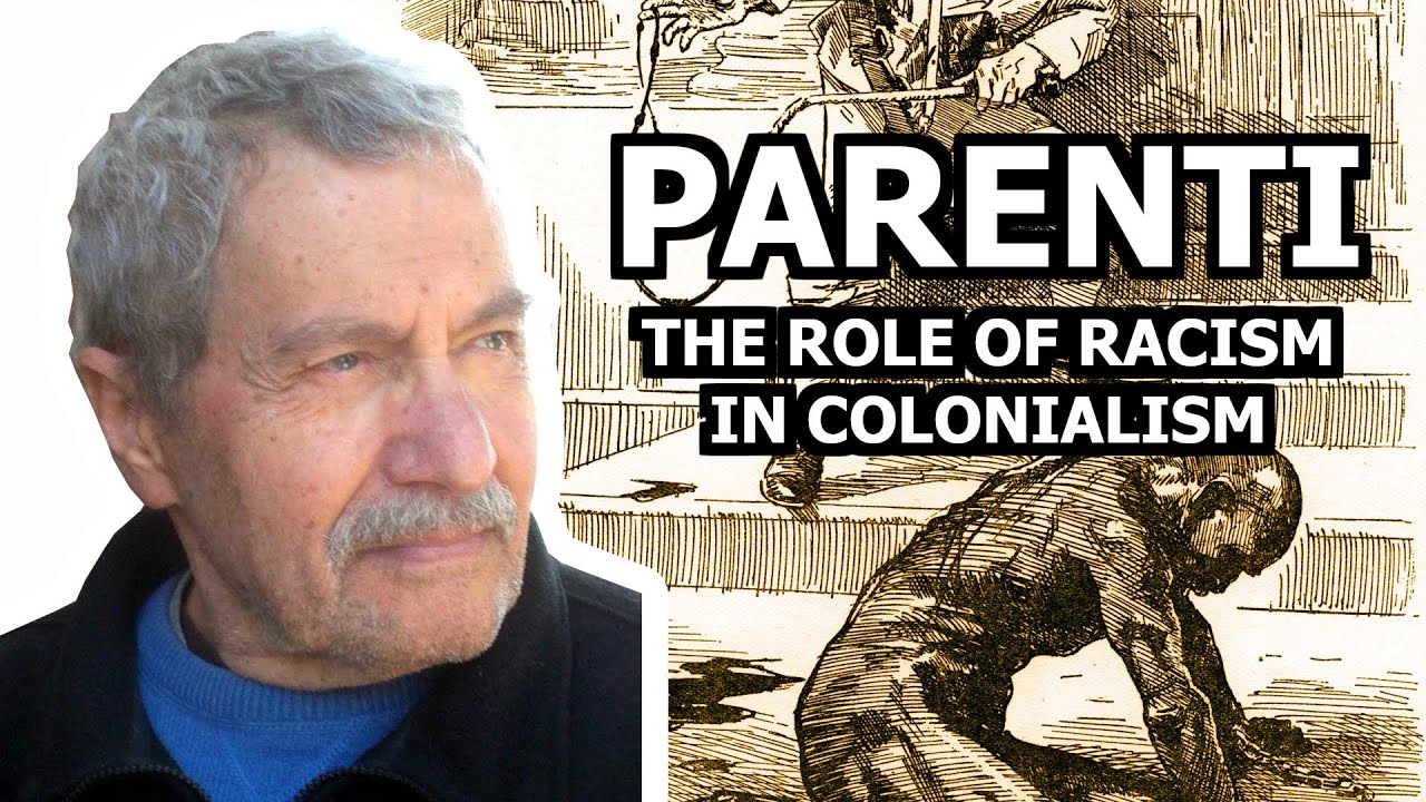 Michael Parenti: The Role of Racism in Colonialism
