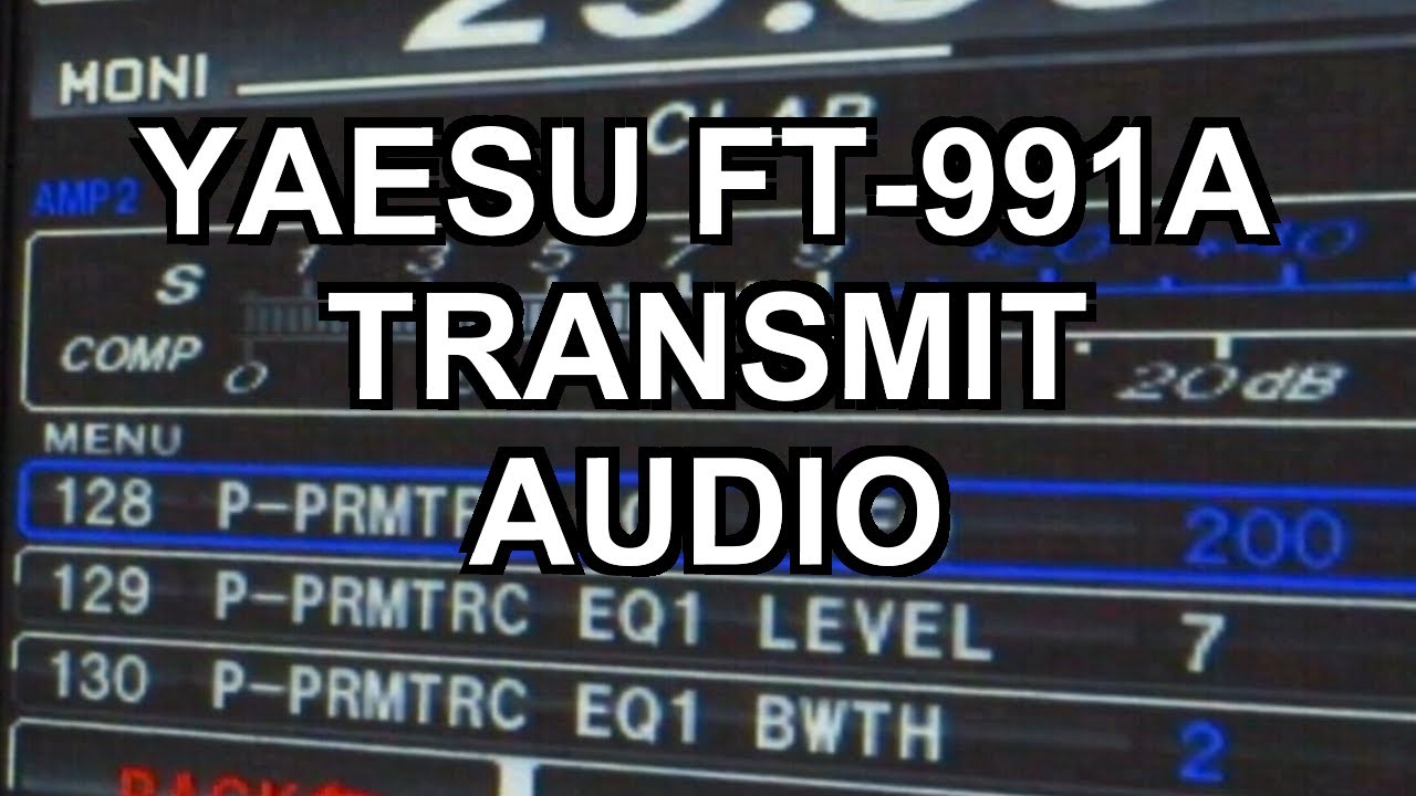 FT-991A Set Up Your TX Audio - Microphone EQ and Gain, Talk Power, Voice Quality, Speech Processor.