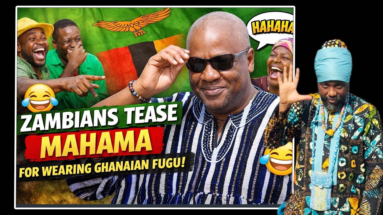 ZAMBIANS TEASE MAHAMA, CALL HIM GAY