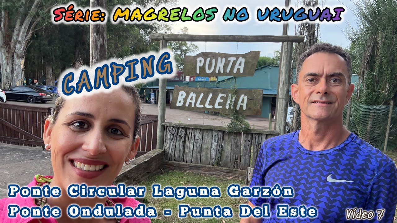 Estrada | pedágios | PONTE CIRCULAR e ONDULADA | Punta Del Este | CAMPING PUNTA BALLENA | Uruguai