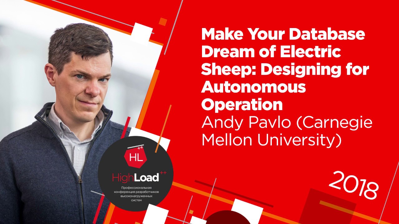 Make Your Database Dream of Electric Sheep: Designing for Autonomous Operation / Andy Pavlo