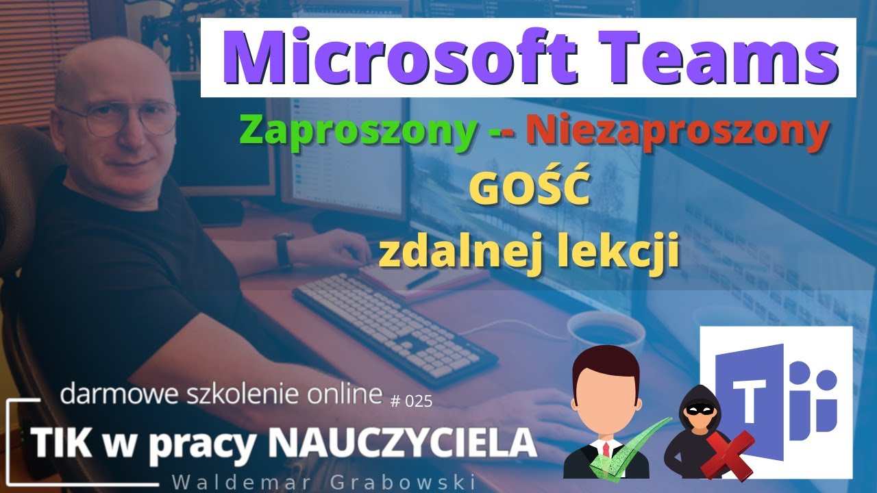 TIK w pracy NAUCZYCIELA #25. Zaproszony / Niezaproszony GOŚĆ Zdalnej Lekcji.