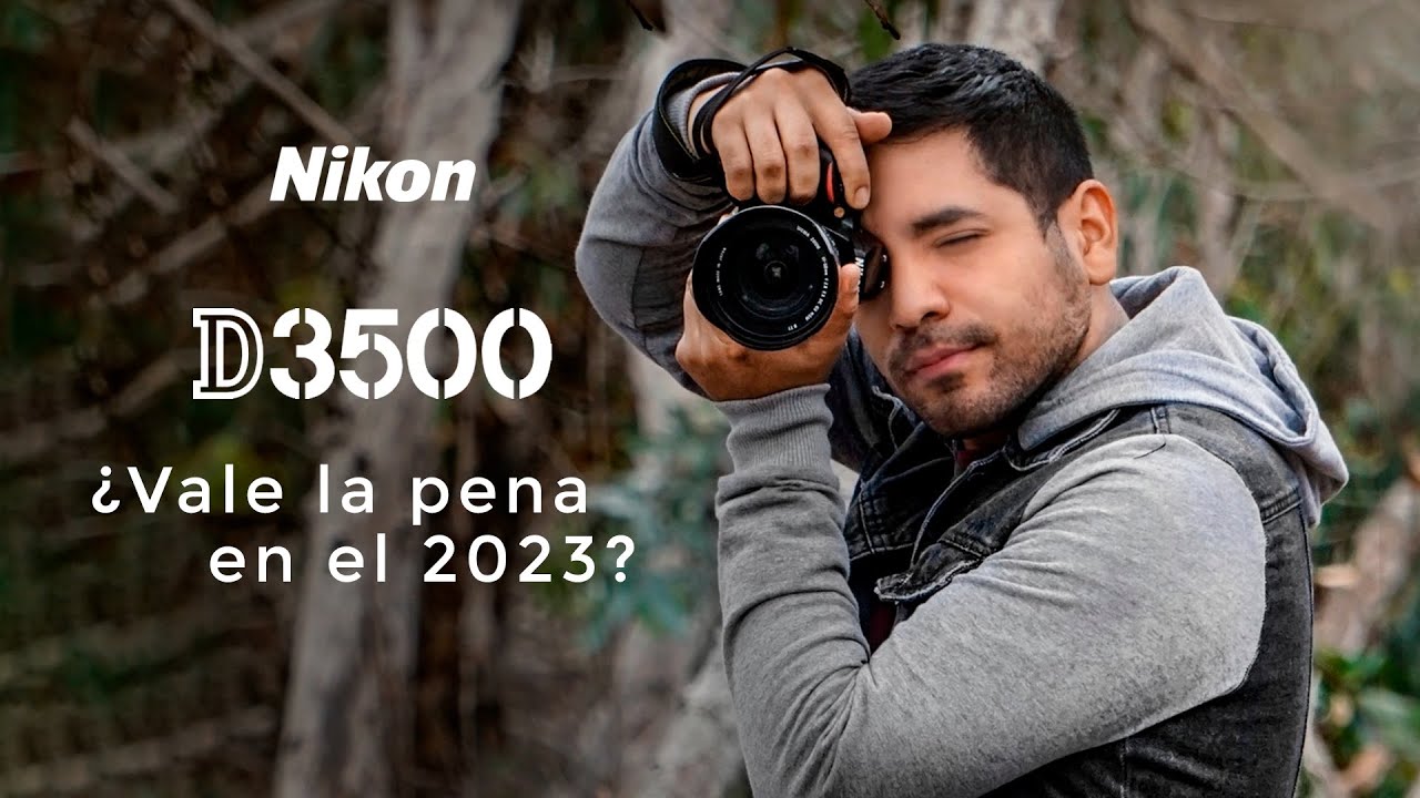 ¿Vale la pena la Nikon D3500 en el 2023? - No la compres.