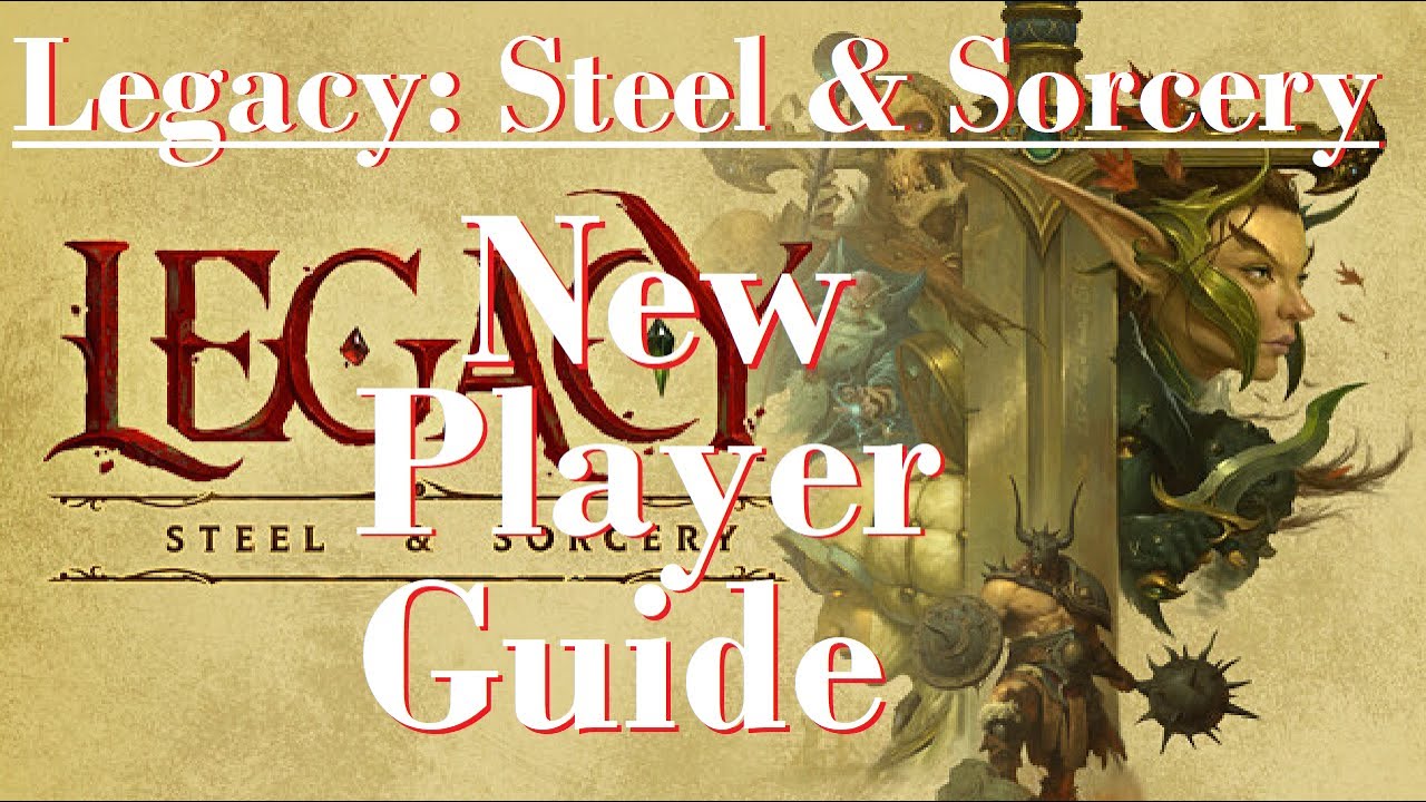 New Player Guide For Legacy: Steel & Sorcery